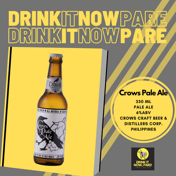 Crows Pale Ale Drink it Now, Pare!